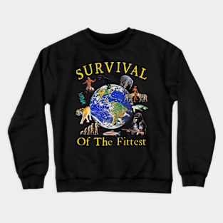 Survival Of The Fittest Crewneck Sweatshirt